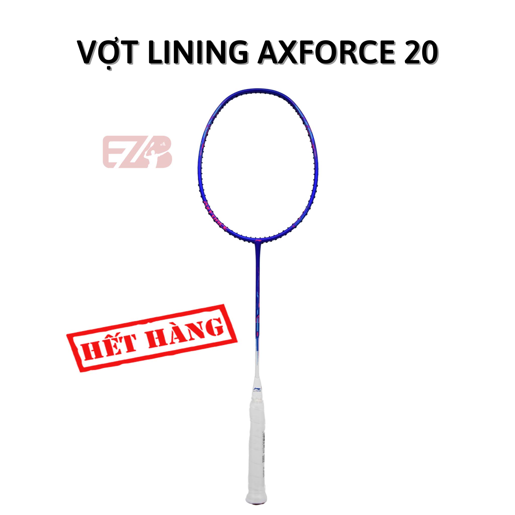 VỢT CẦU LÔNG LINING AXFORCE 20 CHÍNH HÃNG